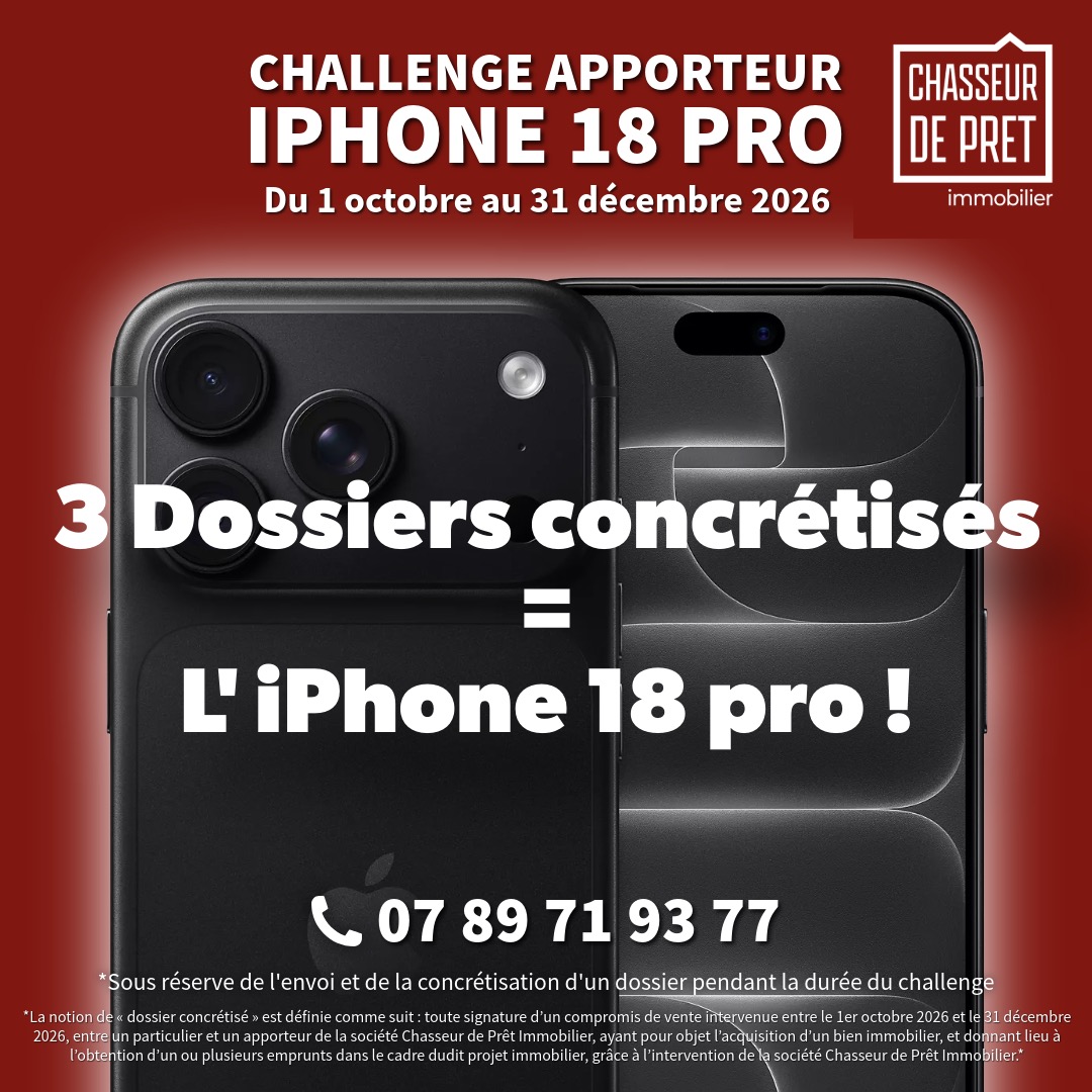 Challenge Apporteur iPhone 18 Pro - du 1er octobre au 31 décembre 2026 - Chasseur de Prêt Immobilier